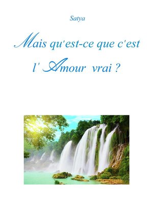 cover image of Mais qu'est-ce que c'est l' Amour vrai ?